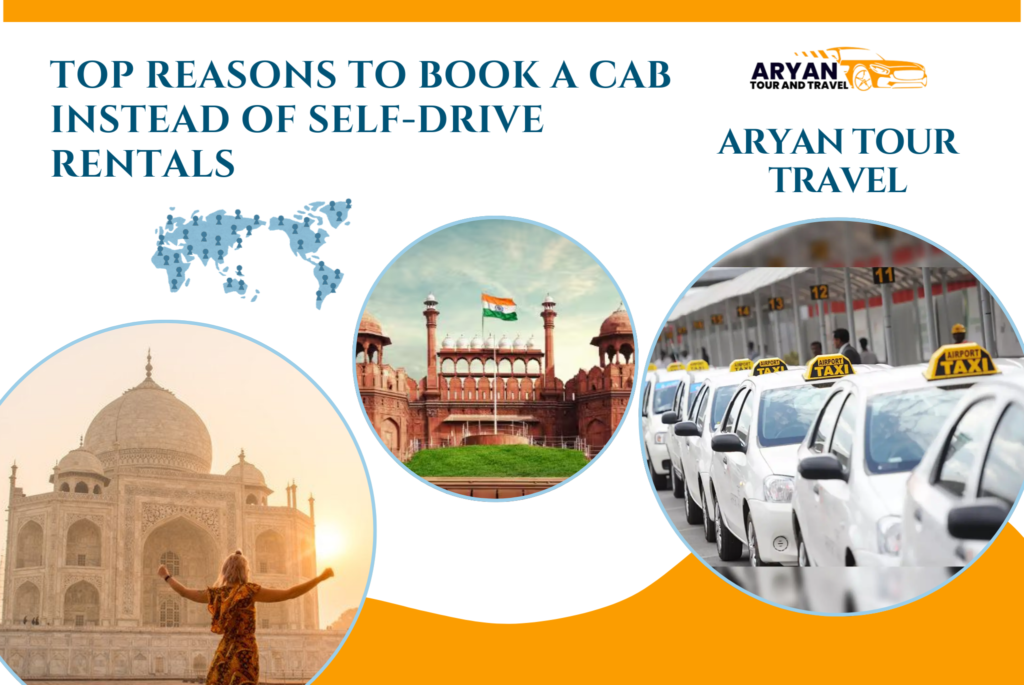 Top Reasons to Book a Cab Instead of Self-Drive Rentals