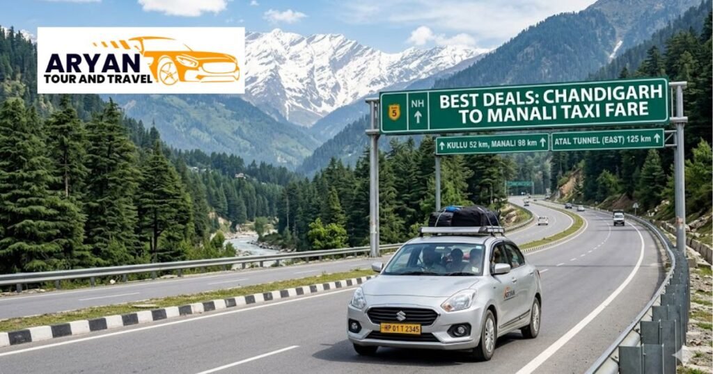 Best Deals: Chandigarh to Manali Taxi Fare