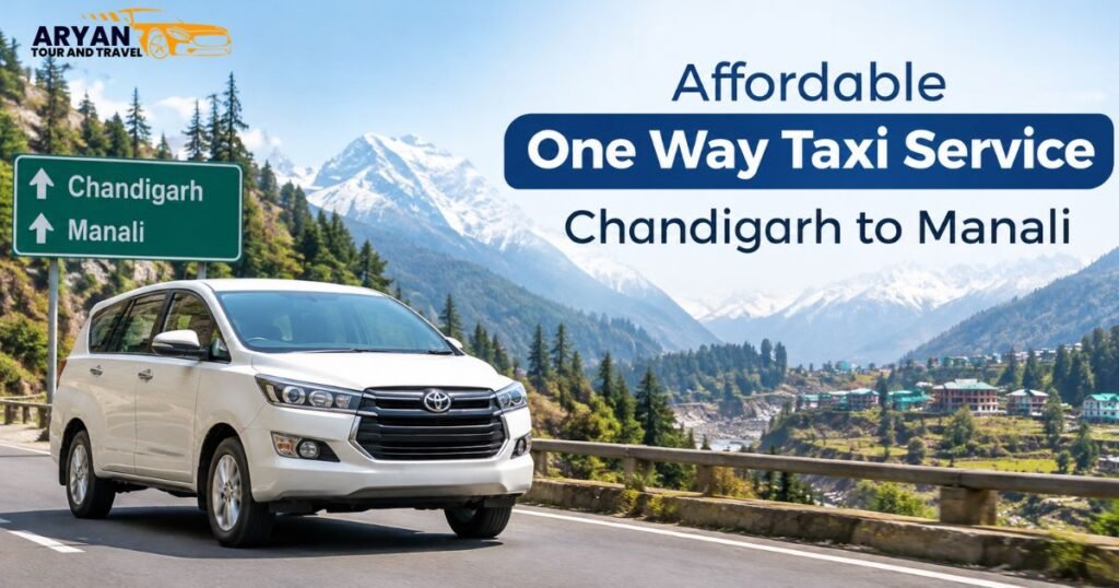 Affordable One Way Taxi Service Chandigarh to Manali