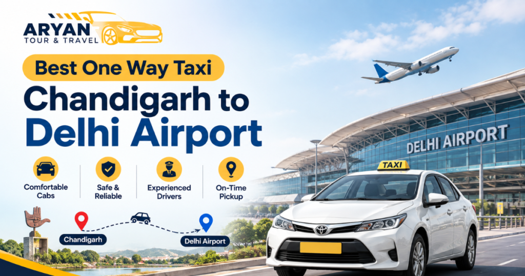 Best One Way Taxi Chandigarh to Delhi airport