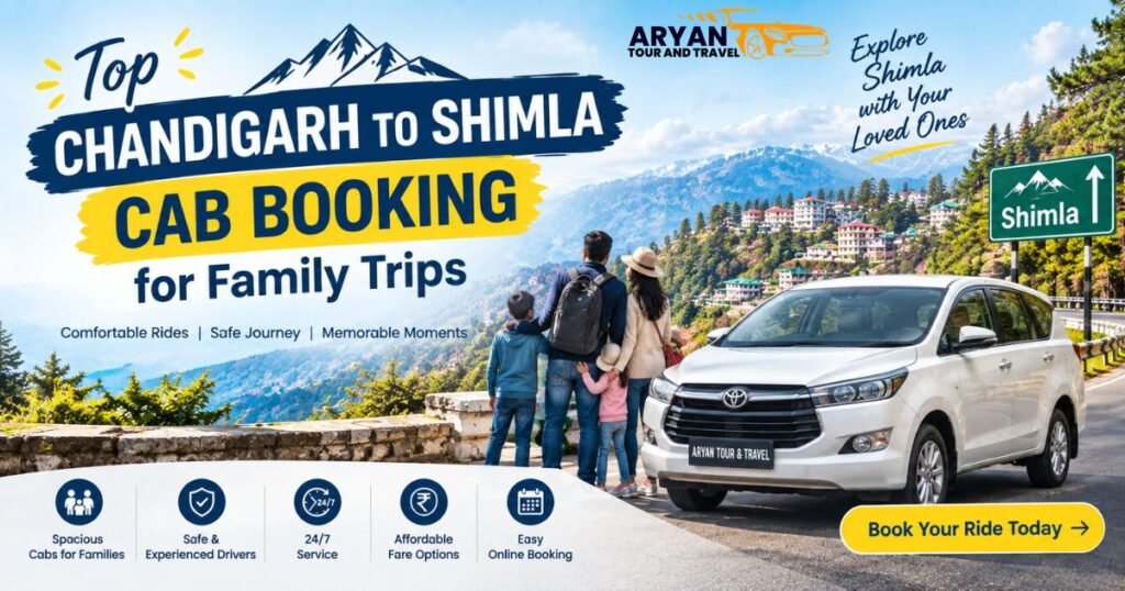 Top Chandigarh to Shimla Cab Booking for Family Trips